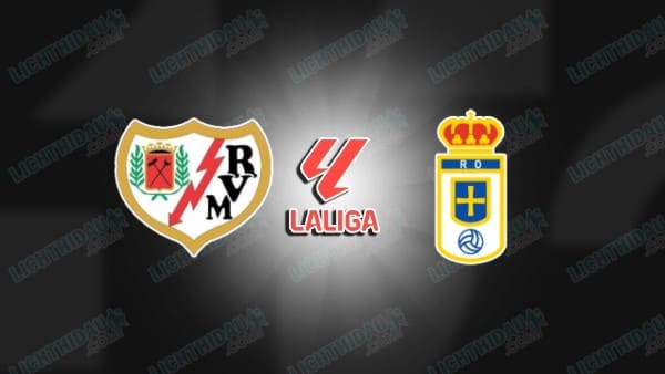 NHẬN ĐỊNH VALLECANO VS OVIEDO, 20H00 NGÀY 7/2 
