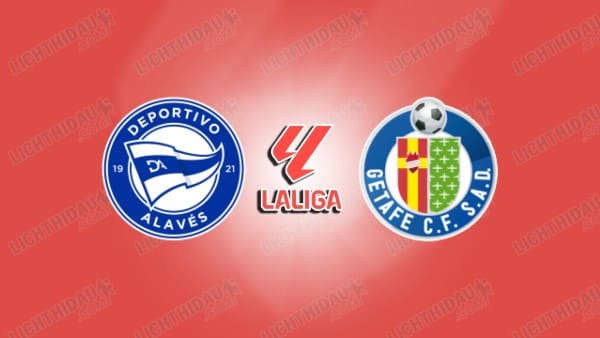 NHẬN ĐỊNH ALAVES VS GETAFE, 20H00 NGÀY 8/2