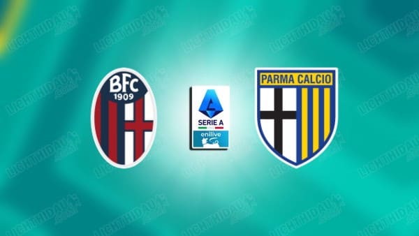 NHẬN ĐỊNH BOLOGNA VS PARMA, 18H30 NGÀY 8/2: