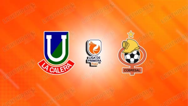 NHẬN ĐỊNH LA CALERA VS COBRESAL, 06H00 NGÀY 10/2