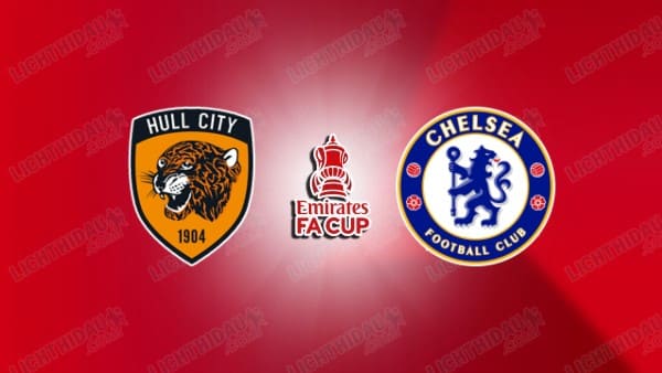 NHẬN ĐỊNH HULL CITY VS CHELSEA, 02H45 NGÀY 14/2