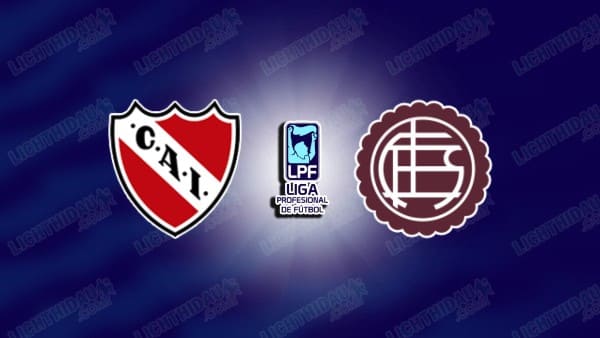 NHẬN ĐỊNH INDEPENDIENTE VS LANUS, 06H00 NGÀY 14/2