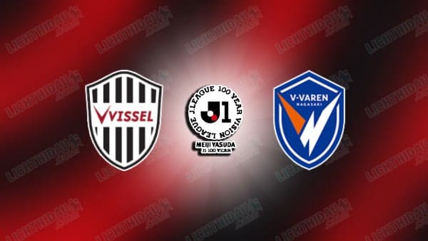 NHẬN ĐỊNH VISSEL KOBE VS NAGASAKI, 17H00 NGÀY 13/2