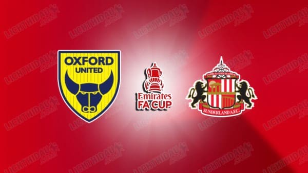 NHẬN ĐỊNH OXFORD VS SUNDERLAND, 21H00 NGÀY 15/2