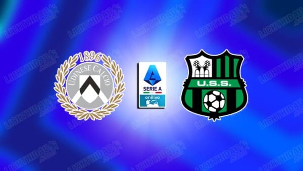 NHẬN ĐỊNH UDINESE VS SASSUOLO, 18H30 NGÀY 15/2