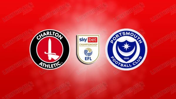 NHẬN ĐỊNH CHARLTON VS PORTSMOUTH, 02H45 NGÀY 18/2