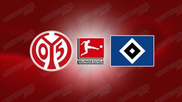 NHẬN ĐỊNH MAINZ VS HAMBURG, 02H30 NGÀY 21/2