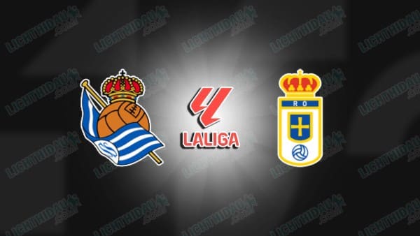 NHẬN ĐỊNH REAL SOCIEDAD VS OVIEDO, 20H00 NGÀY 21/2