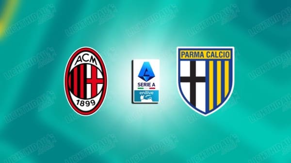 NHẬN ĐỊNH AC MILAN VS PARMA, 00H00 NGÀY 23/2
