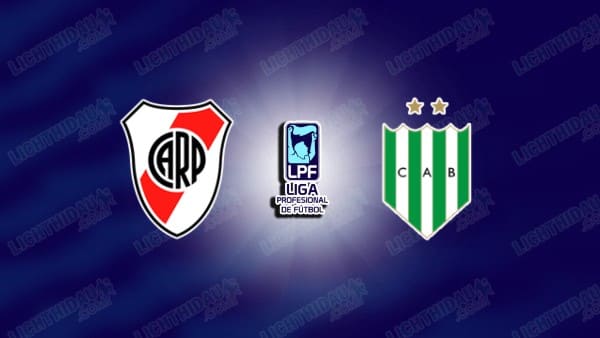 NHẬN ĐỊNH RIVER PLATE VS BANFIELD, 05H30 NGÀY 27/2