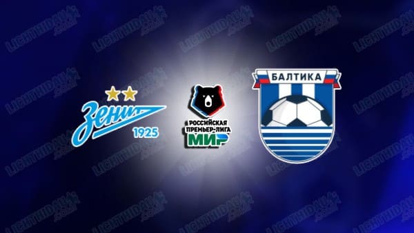 NHẬN ĐỊNH ZENIT VS BALTIKA, 23H30 NGÀY 26/2