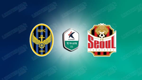 NHẬN ĐỊNH INCHEON UNITED VS FC SEOUL, 12H00 NGÀY 28/2