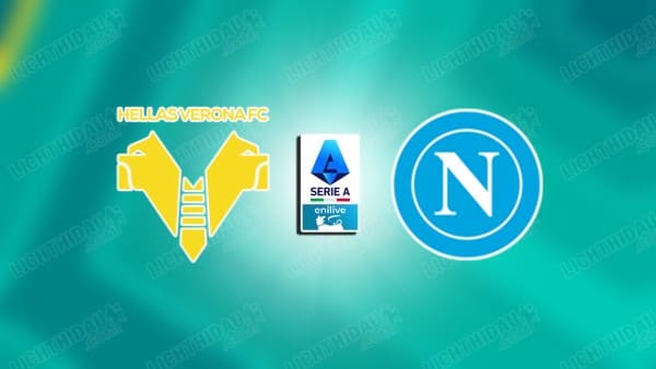 NHẬN ĐỊNH VERONA VS NAPOLI, VĐQG ITALIA, 00H00 NGÀY 1/3