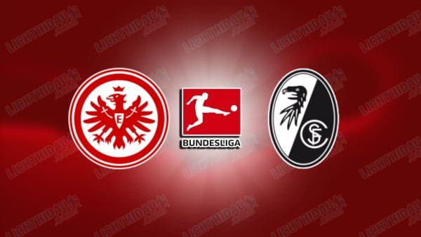 NHẬN ĐỊNH KÈO FRANKFURT VS FREIBURG, 23H30 NGÀY 1/3