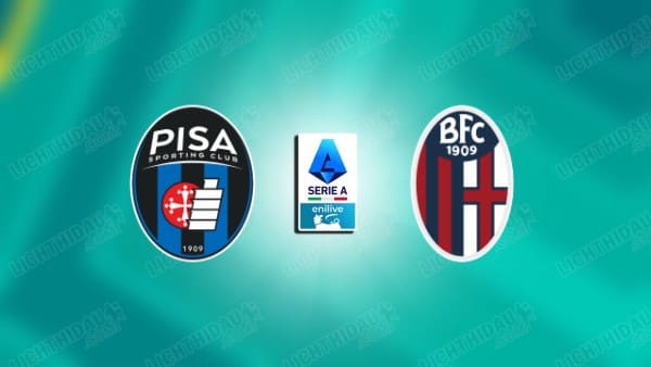 NHẬN ĐỊNH PISA VS BOLOGNA, 00H30 NGÀY 3/3