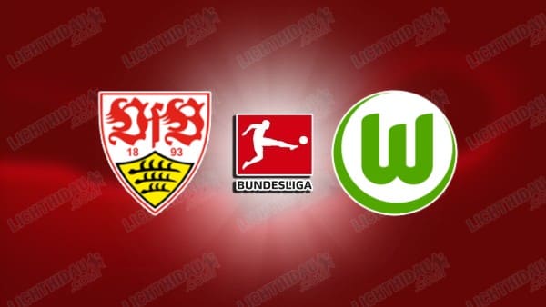 NHẬN ĐỊNH STUTTGART VS WOLFSBURG, 21H30 NGÀY 1/3