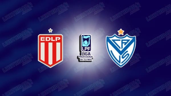 NHẬN ĐỊNH ESTUDIANTES VS VELEZ SARSFIELD, 05H15 NGÀY 3/3
