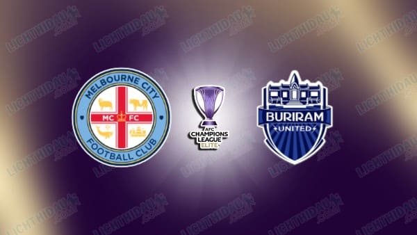 NHẬN ĐỊNH MELBOURNE CITY VS BURIRAM, 14H45 NGÀY 3/3