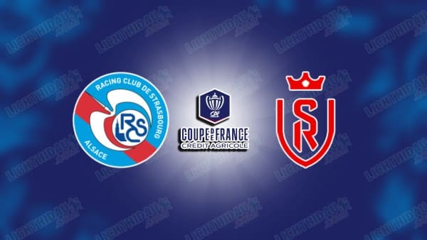 NHẬN ĐỊNH STRASBOURG VS REIMS, 03H00 NGÀY 04/03