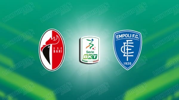 NHẬN ĐỊNH BARI VS EMPOLI, 02H00 NGÀY 05/03