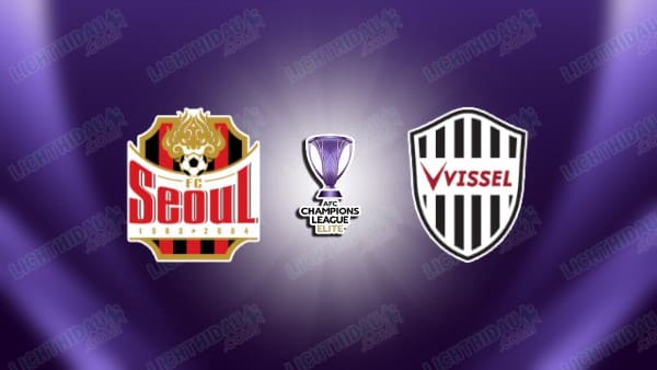 NHẬN ĐỊNH FC SEOUL VS VISSEL KOBE, 17H00 NGÀY 4/3