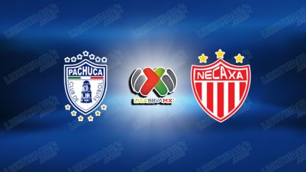 NHẬN ĐỊNH PACHUCA VS NECAXA, 08H00 NGÀY 4/3