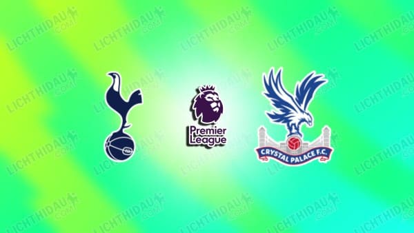 NHẬN ĐỊNH TOTTENHAM VS CRYSTAL PALACE, 03H00 NGÀY 6/3