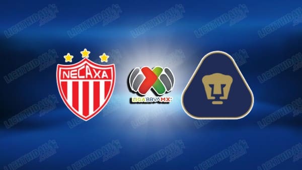NHẬN ĐỊNH NECAXA VS PUMAS UNAM, 10H00 NGÀY 7/3
