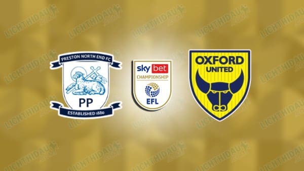 NHẬN ĐỊNH PRESTON VS OXFORD UNITED, 03H00 NGÀY 7/3
