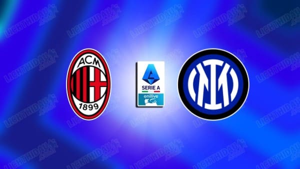 NHẬN ĐỊNH AC MILAN VS INTER MILAN, 02H45 NGÀY 9/3