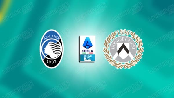 NHẬN ĐỊNH ATALANTA VS UDINESE, 00H00 NGÀY 8/3