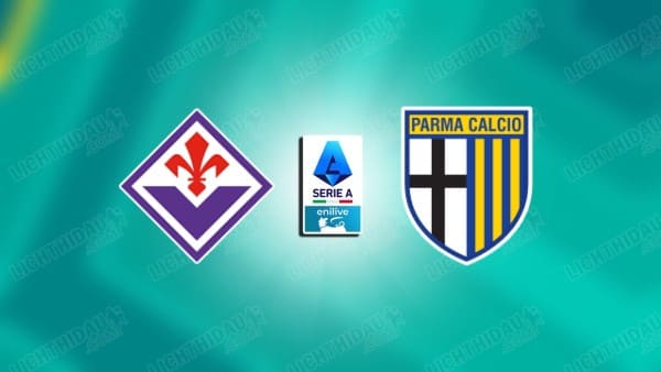 NHẬN ĐỊNH FIORENTINA VS PARMA, 21H00 NGÀY 8/3