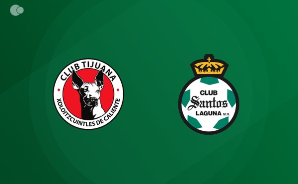 Link xem Tijuana vs Santos Laguna, 10h06 ngày 9/3, vòng 10 VĐQG Mexico