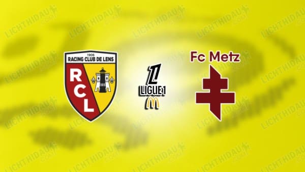NHẬN ĐỊNH LENS VS METZ, 21H00 NGÀY 8/3