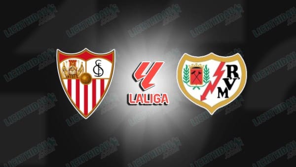 NHẬN ĐỊNH SEVILLA VS VALLECANO, 00H30 NGÀY 9/3