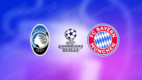 NHẬN ĐỊNH ATALANTA VS BAYERN MUNICH, 03H00 NGÀY 11/3