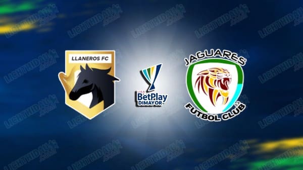 NHẬN ĐỊNH LLANEROS VS JAGUARES, 06H00 NGÀY 10/3