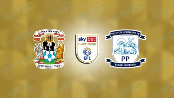 NHẬN ĐỊNH COVENTRY VS PRESTON, 03H00 NGÀY 12/3