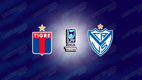 NHẬN ĐỊNH TIGRE VS VELEZ SARSFIELD, 05H45 NGÀY 11/3