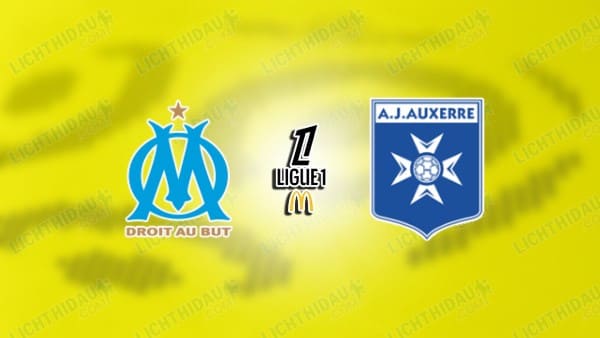 NHẬN ĐỊNH MARSEILLE VS AUXERRE, 02H45 NGÀY 14/3