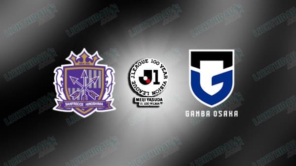 NHẬN ĐỊNH HIROSHIMA VS GAMBA OSAKA, 13H00 NGÀY 14/3