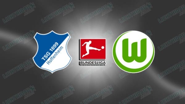 NHẬN ĐỊNH HOFFENHEIM VS WOLFSBURG, 21H30 NGÀY 14/3