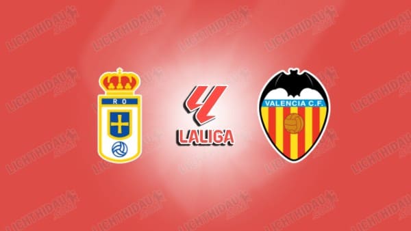 NHẬN ĐỊNH OVIEDO VS VALENCIA, 00H30 NGÀY 15/3