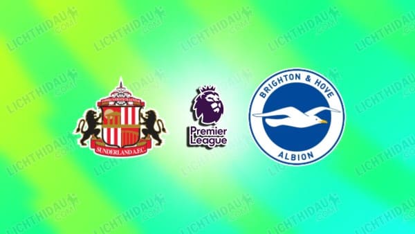 NHẬN ĐỊNH SUNDERLAND VS BRIGHTON, 22H00 NGÀY 14/3