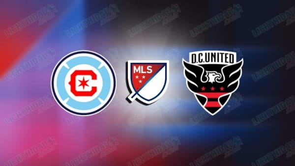 NHẬN ĐỊNH CHICAGO FIRE VS DC UNITED, 07H30 NGÀY 15/3