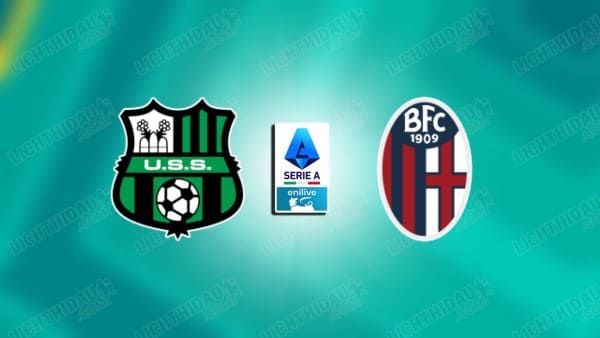 NHẬN ĐỊNH SASSUOLO VS BOLOGNA, 21H00 NGÀY 15/3