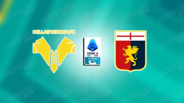 NHẬN ĐỊNH VERONA VS GENOA, 18H30 NGÀY 15/3