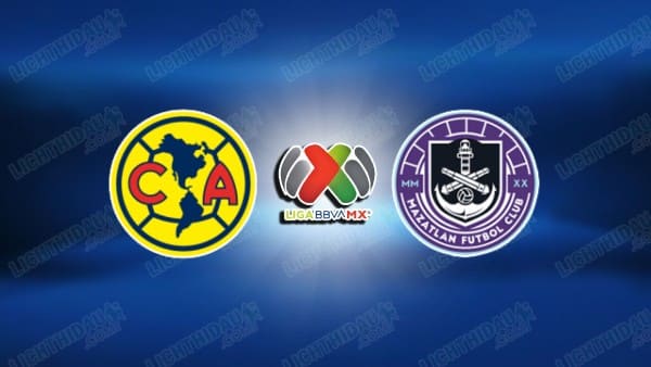 NHẬN ĐỊNH CLUB AMERICA VS MAZATLAN, 08H00 NGÀY 16/3