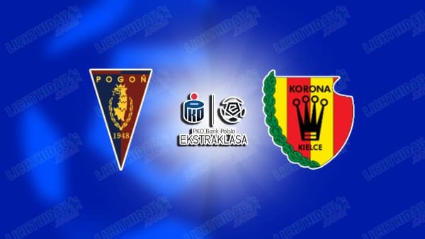 NHẬN ĐỊNH POGON SZCZECIN VS KORONA, 01H00 NGÀY 17/3