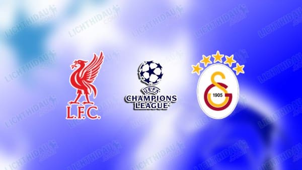 NHẬN ĐỊNH LIVERPOOL VS GALATASARAY, 03H00 NGÀY 19/3